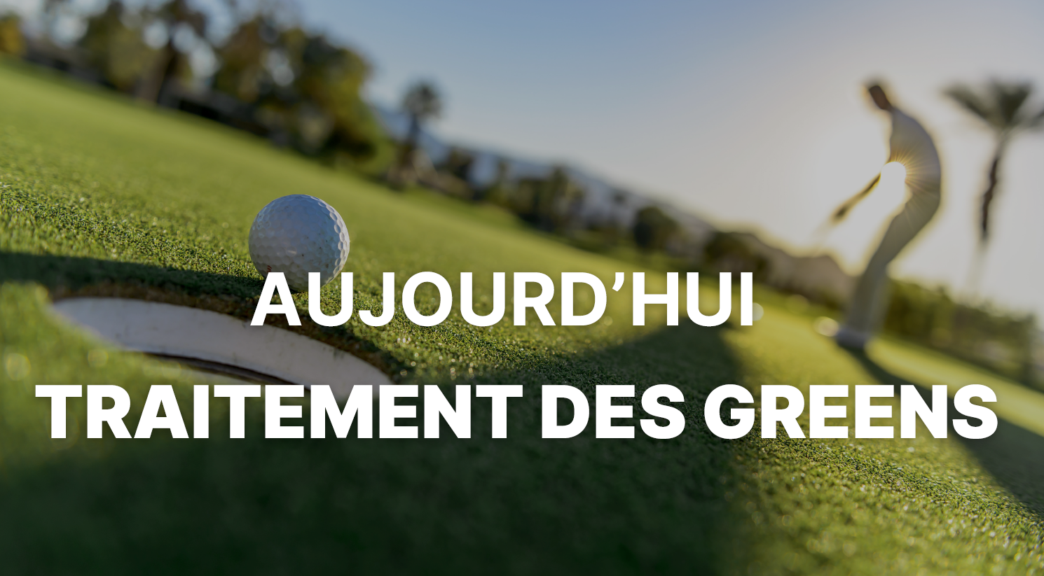 Traitement des greens jeudi 13 nov